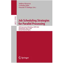 Job Scheduling Strategies for Parallel Processing, Fachbücher von Dalibor Klusácek, Julita Corbalán, P. Rodrigo Gonzalo