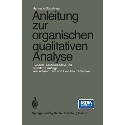 Anleitung zur organischen qualitativen Analyse, Taschenbuch von Hermann Staudinger, Springer Berlin, 978-3-540-04346-1