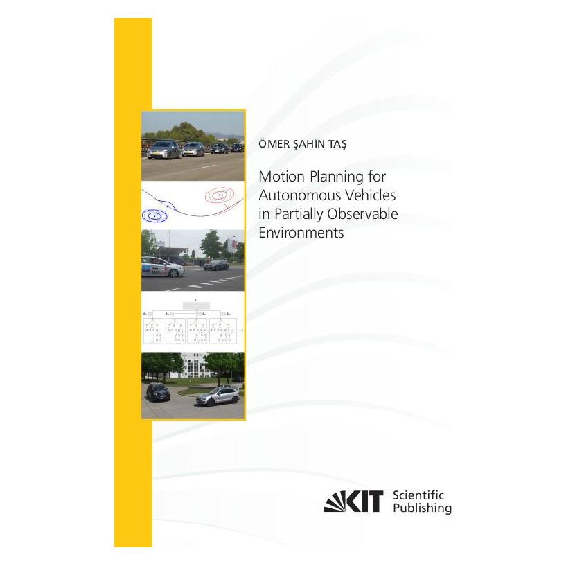KIT Scientific Publishing Motion Planning for Autonomous Vehicles in Partially Observable Environments (Englisch, Softcover, Ömer Sahin Tas) (56981216)