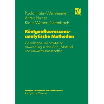 Röntgenfluoreszenzanalytische Methoden, Gebundene Ausgabe von Paula Hahn-Weinheimer,Alfred Hirner,Klaus Weber-Diefenbach, Springer Berlin,