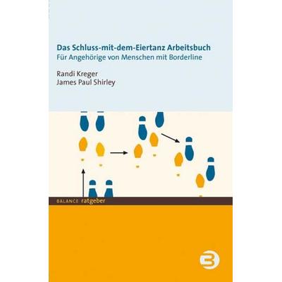 Das Schluss-mit-dem-Eiertanz-Arbeitsbuch, Taschenbuch von Randi Kreger,James P. Shirley, BALANCE Buch + Medien Verlag, 978-3-86739-011-8