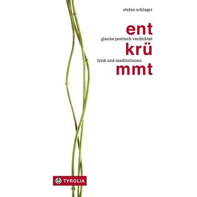 Entkrümmt, Taschenbuch von Stefan Schlager, Tyrolia, 978-3-7022-3792-9