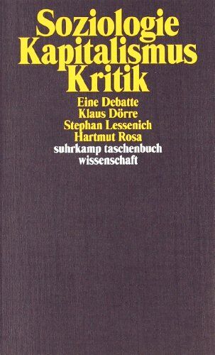 Hartmut Rosa - Soziologie - Kapitalismus - Kritik: Eine Debatte (suhrkamp taschenbuch wissenschaft) - Preis vom 30.09.2026 09:01:18 h