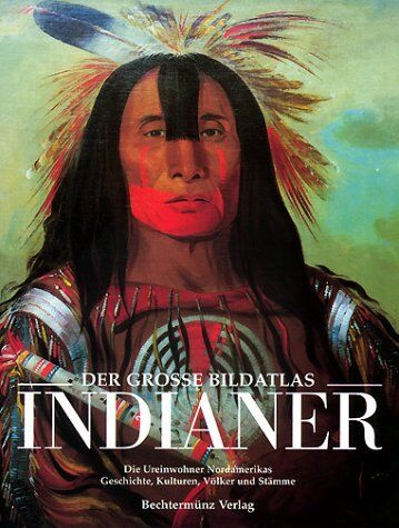 Der große Bildatlas Indianer. Die Ureinwohner Nordamerikas. Geschichte, Kulturen, Völker und Stämme - Preis vom 18.10.2026 19:22:15 h
