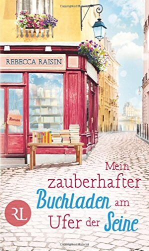 Rebecca Raisin - Mein zauberhafter Buchladen am Ufer der Seine: Roman - Preis vom 11.10.2026 15:43:13 h