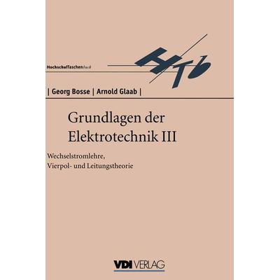 Grundlagen der Elektrotechnik III, Taschenbuch von G. Bosse, Springer Berlin, 978-3-540-62147-8