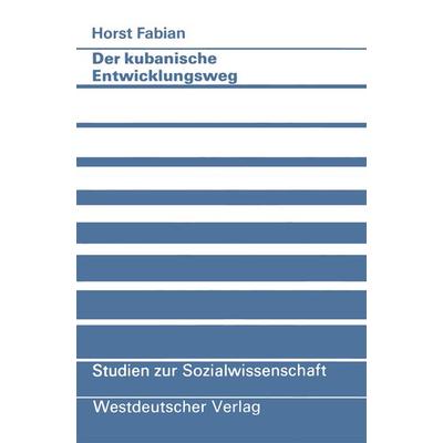 Der kubanische Entwicklungsweg, Taschenbuch von Horst Fabian, VS Verlag für Sozialwissenschaften, 978-3-531-11552-8