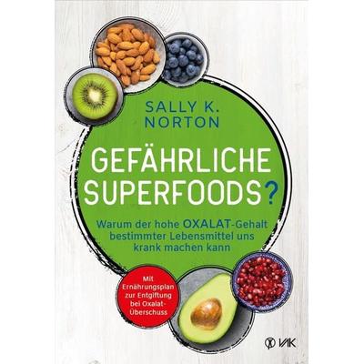 Gefährliche Superfoods?, Taschenbuch von Sally K. Norton, Vak, 978-3-86731-272-1