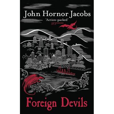 Foreign Devils, Taschenbuch von John Hornor Jacobs, Gollancz, 978-0-575-12380-9