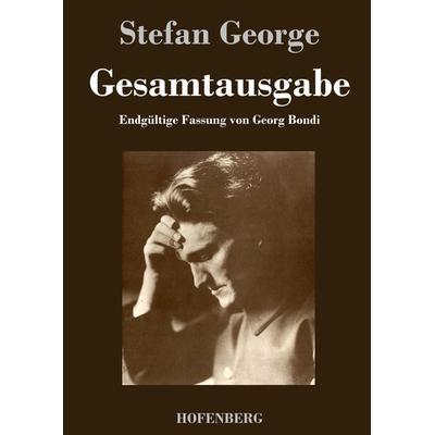 Gesamtausgabe, Gebundene Ausgabe von Stefan George, BoD - Books on Demand, 978-3-8430-4982-5