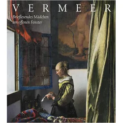 Johannes Vermeer. Brieflesendes Mädchen am offenen Fenster, Fachbücher von Uta Neidhardt, Christoph Schölzel