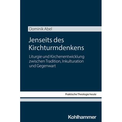 Jenseits des Kirchturmdenkens, Taschenbuch von Dominik Abel, Kohlhammer, 978-3-17-047206-8