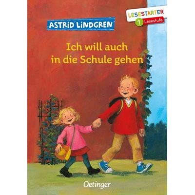 Ich will auch in die Schule gehen, Gebundene Ausgabe von Astrid Lindgren, Verlag Friedrich Oetinger GmbH, 978-3-7891-1097-9