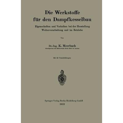 Die Werkstoffe für den Dampfkesselbau, Taschenbuch von Kurt Meerbach, Springer Berlin, 978-3-662-32250-5