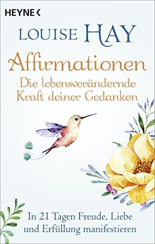 Louise Hay - Affirmationen – Die lebensverändernde Kraft deiner Gedanken: In 21 Tagen Freude, Liebe und Erfüllung manifestieren - Preis vom 17.10.2026 19:25:27 h