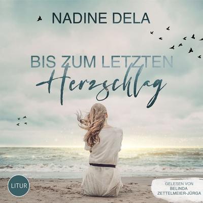 Bis zum letzten Herzschlag - Nadine Dela, Audio, 4099995372137