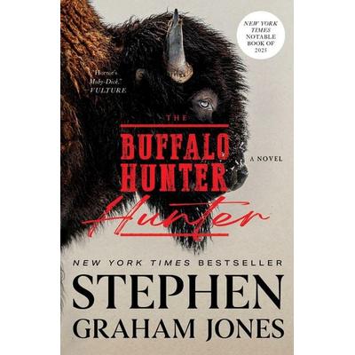 The Buffalo Hunter Hunter, Taschenbuch von Stephen Graham Jones, S&S/Saga Press, 978-1-66807-509-8
