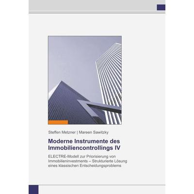 Moderne Instrumente des Immobiliencontrollings IV, Taschenbuch von Mareen Sawitzky,Steffen Metzner, BoD – Books on Demand, 978-3-7347-3034-4