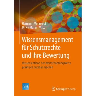 Wissensmanagement für Schutzrechte und ihre Bewertung, Gebundene Ausgabe von , Springer Berlin, 978-3-642-41962-1