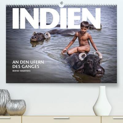 INDIEN An den Ufern des Ganges (Premium, hochwertiger DIN A2 Wandkalender 2022, Kunstdruck in Hochglanz)