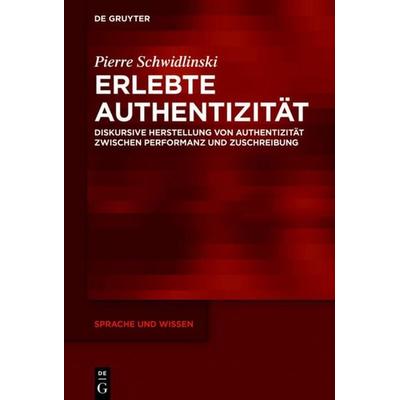 Erlebte Authentizität, Gebundene Ausgabe von Pierre Schwidlinski, De Gruyter, 978-3-11-065671-8