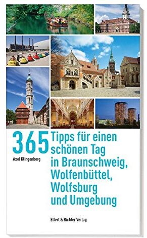 Axel Klingenberg - 365 Tipps für einen schönen Tag in Braunschweig, Wolfsburg, Wolfenbüttel und Umgebung - Preis vom 11.10.2026 03:10:56 h