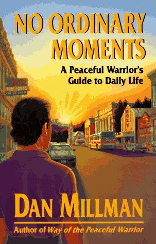 Dan Millman - No Ordinary Moments: Peaceful Warrior's Approach to Daily Life (Millman, Dan) - Preis vom 10.10.2026 11:48:34 h