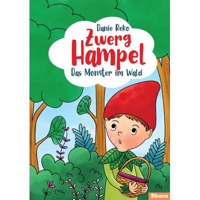 Zwerg Hampel. Das Monster im Wald, Gebundene Ausgabe von Danie Reko, Bibana Verlag, 978-3-9883001-1-9