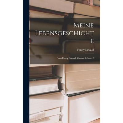 Meine Lebensgeschichte, Gebundene Ausgabe von Fanny Lewald, Legare Street Press, 978-1-01-688428-0