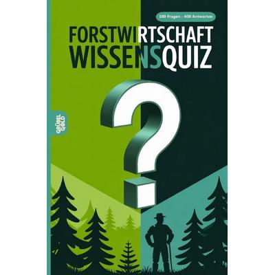 Forstwirtschaft Wissensquiz, Taschenbuch von Grübelgold Rätselhefte, Epubli, 978-3-565-13197-6
