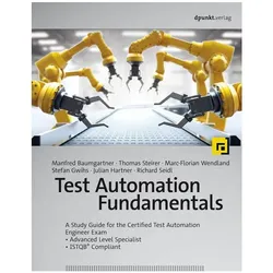 Test Automation Fundamentals, Fachbücher von Manfred Baumgartner, Stefan Gwihs, Marc-Florian Wendland, Thomas Steirer, Julian Hartner, Richard Seidl