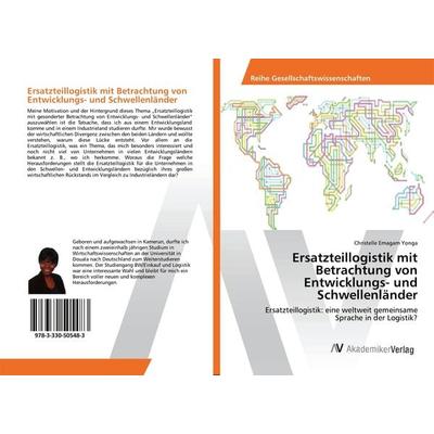 Ersatzteillogistik mit Betrachtung von Entwicklungs- und Schwellenländer, Taschenbuch von Christelle Emagam Yonga, AV Akademikerverlag,