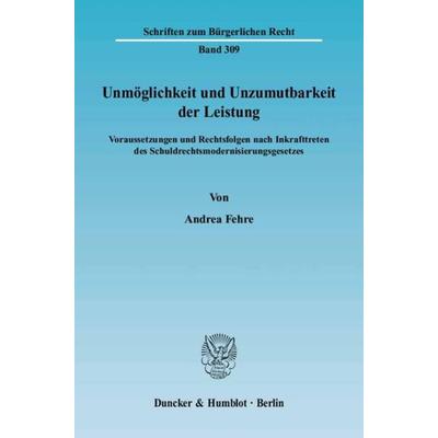 Unmöglichkeit und Unzumutbarkeit der Leistung., Taschenbuch von Andrea Fehre, Duncker & Humblot, 978-3-428-11671-3