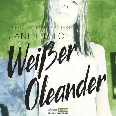 Weißer Oleander - Janet Fitch, Audio, 9783838760568