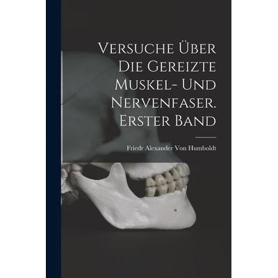 Versuche über die gereizte Muskel- und Nervenfaser. Erster Band, Taschenbuch von Friedr Alexander Humboldt, Legare Street Press, 978-1-01-913417-7