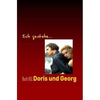 Ich gestehe / Ich gestehe Buch 002: Doris und Georg, Taschenbuch von Sara Paoli, Epubli, 978-3-7584-0104-6