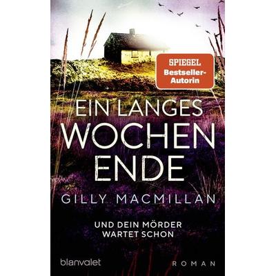 Ein langes Wochenende, Taschenbuch von Gilly Macmillan, Blanvalet