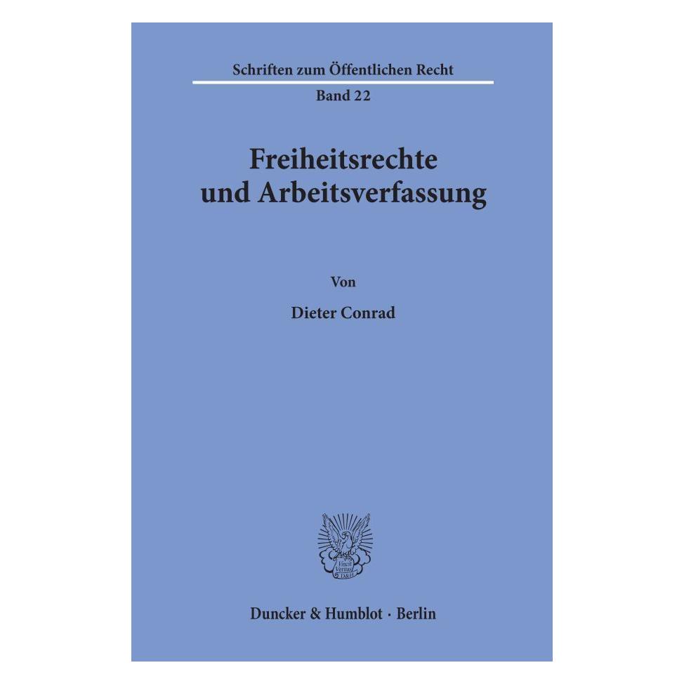 Duncker & Humblot Freiheitsrechte und Arbeitsverfassung. (Deutsch, Softcover, Dieter Conrad) (55339978)