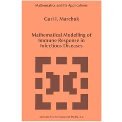 Mathematical Modelling of Immune Response in Infectious Diseases, Fachbücher von Guri I. Marchuk