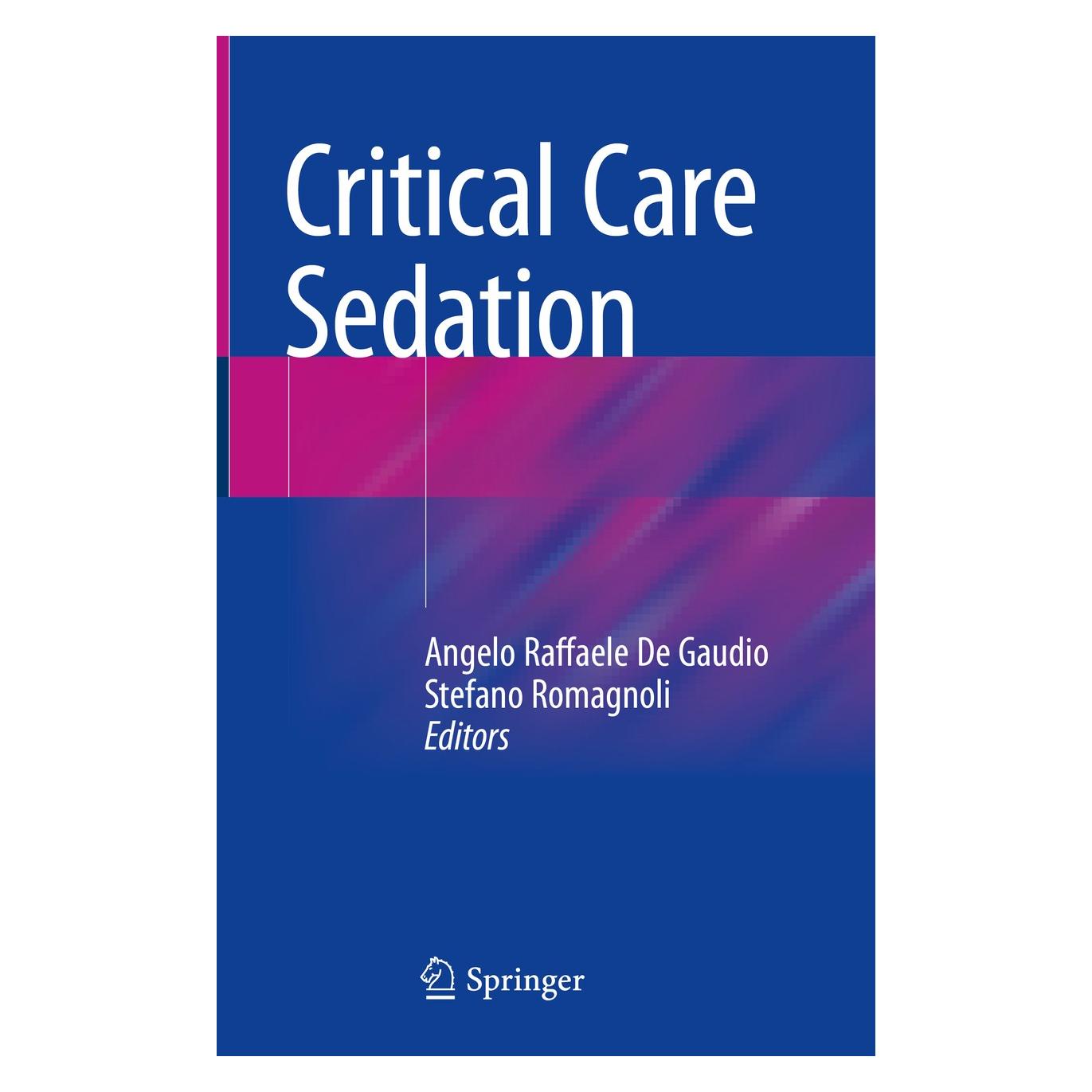Springer Critical Care Sedation (Englisch, Hardcover, Angelo Raffaele De Gaudio, Stefano Romagnoli) (9783319593111)