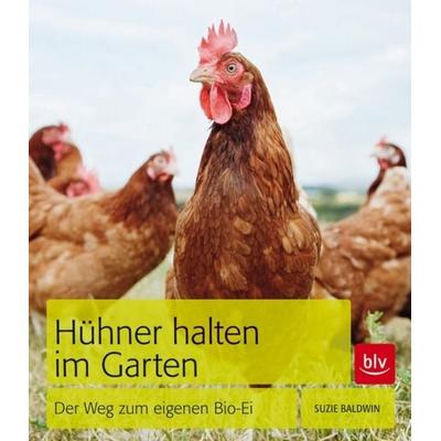 Hühner halten im Garten, Taschenbuch von Suzie Baldwin, BLV Buchverlag