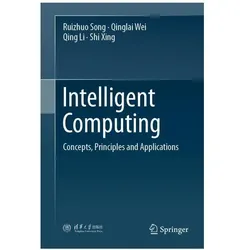 Intelligent Computing, Fachbücher von Qing Li, Qinglai Wei, Ruizhuo Song, Shi Xing