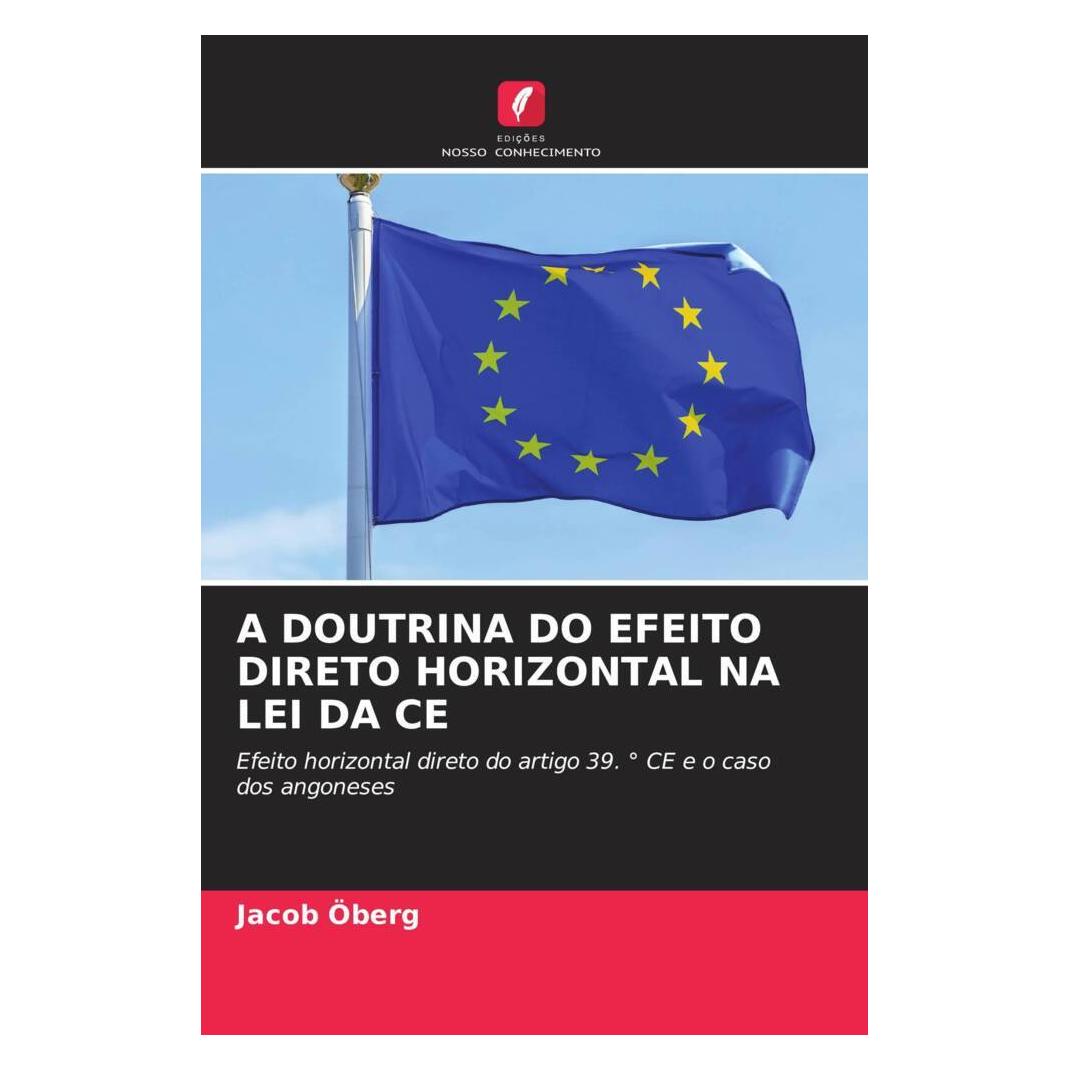 Edicoes Nosso Conhecimento A Doutrina Do Efeito Direto Horizontal Na Lei Da Ce (Portugiesisch, Softcover, Jacob Öberg) (56225966)