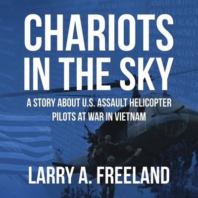 Chariots in the Sky - Larry A. Freeland, Audio, 9781954000674