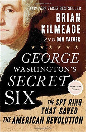 Brian Kilmeade - George Washington's Secret Six: The Spy Ring That Saved the American Revolution - Preis vom 15.10.2026 23:06:25 h