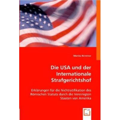 Krimmer, M: Die USA und der Internationale Strafgerichtshof, Taschenbuch von Monika Krimmer, VDM, 978-3-8364-6173-3