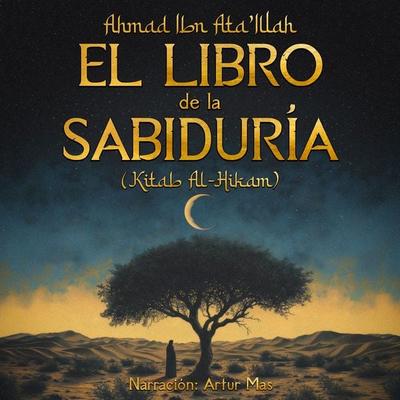 El Libro de la Sabiduría - Ahmad Ibn Ata'Illah; Audio, 4070169657281