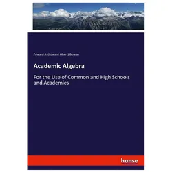 Academic Algebra, Schulbücher von Edward Albert Bowser, Edward A Bowser