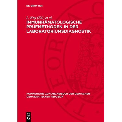 Immunhämatologische Prüfmethoden in der Laboratoriumsdiagnostik, Gebundene Ausgabe von , De Gruyter, 978-3-11-276330-8