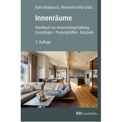 Innenräume, 3. Auflage, Taschenbuch von Alexandra Volz-Grätz,Karin Rabausch, RM Rudolf Müller Medien GmbH & Co. KG, 978-3-481-04405-3